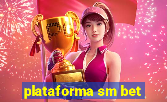 plataforma sm bet